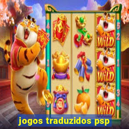 jogos traduzidos psp